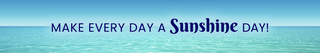 Make everyday a sunshine day! 