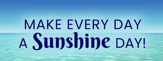 Make every day a sunshine day! mobile banner